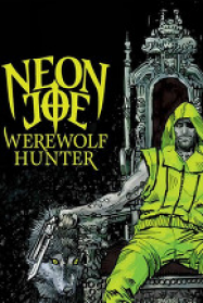 Neon Joe, Werewolf Hunter en Streaming VF GRATUIT Complet HD 2015 en Français