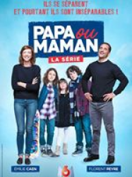 Papa ou maman - la série en Streaming VF GRATUIT Complet HD 2018 en Français