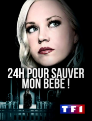 24h Pour Sauver Mon Bébé Streaming VF Français Complet Gratuit