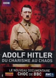 Adolf Hitler, du charisme au chaos Streaming VF Français Complet Gratuit