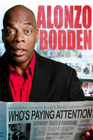 Alonzo Bodden: Whos Paying Attention