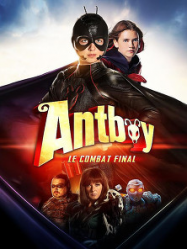 Antboy 3 : le combat final Streaming VF Français Complet Gratuit