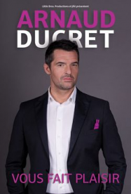 Arnaud Ducret vous fait plaisir Streaming VF Français Complet Gratuit