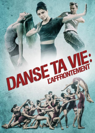 Danse ta vie : l'Affrontement Streaming VF Français Complet Gratuit