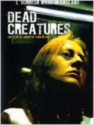 Dead Creatures Streaming VF Français Complet Gratuit