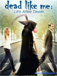 Dead Like Me: Life After Death Streaming VF Français Complet Gratuit