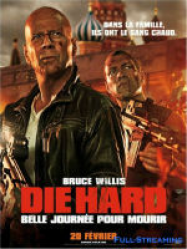 Die Hard 5 : belle journée pour mourir Streaming VF Français Complet Gratuit