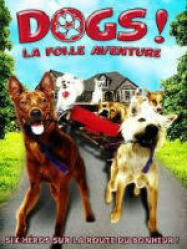 Dogs La folle aventure