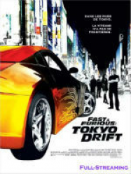 Fast and Furious : Tokyo Drift Streaming VF Français Complet Gratuit