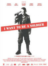 I Want To Be a Soldier Streaming VF Français Complet Gratuit