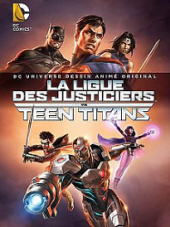 La Ligue des justiciers vs les Teen Titans Streaming VF Français Complet Gratuit