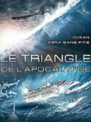 Le Triangle de l'Apocalypse Streaming VF Français Complet Gratuit