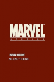Marvel One-Shot: All Hail the King