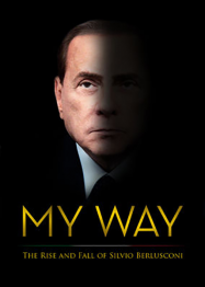 My Way: The Rise and Fall of Silvio Berlusconi Streaming VF Français Complet Gratuit