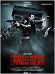 Paris by Night of the Living Dead Streaming VF Français Complet Gratuit