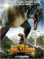 Sur la terre des dinosaures, le film 3D Streaming VF Français Complet Gratuit
