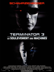 Terminator 3 : le Soulèvement des Machines Streaming VF Français Complet Gratuit