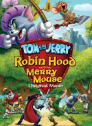 Tom et Jerry - L'histoire de Robin des Bois Streaming VF Français Complet Gratuit