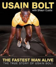 Usain Bolt - The Fastest Man Alive