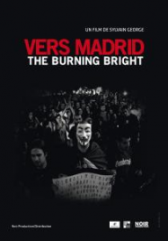 Vers Madrid-The burning bright (Un film d'in/actualités)