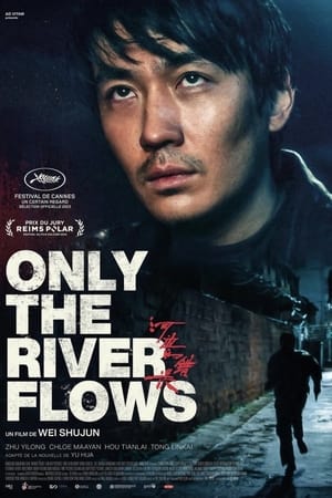 Only the River Flows Streaming VF Français Complet Gratuit