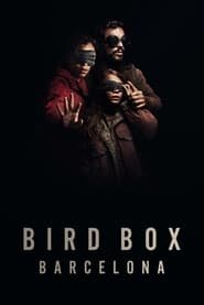 Bird Box Barcelona Streaming VF Français Complet Gratuit