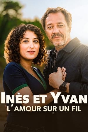 Inès et Yvan, l’amour sur un fil Streaming VF Français Complet Gratuit